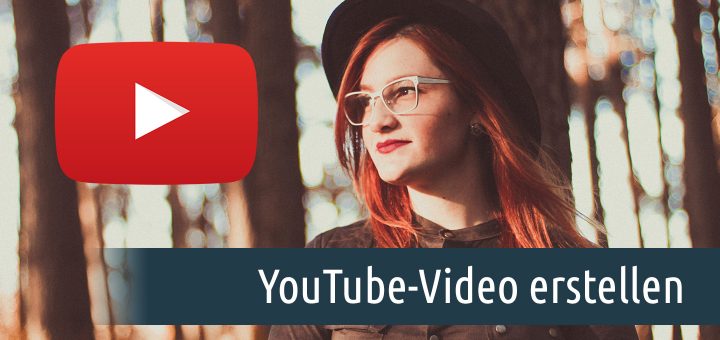 YouTube-Video erstellen