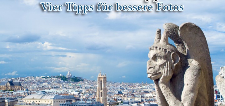 Vier Tipps zum Fotografieren besser Bilder