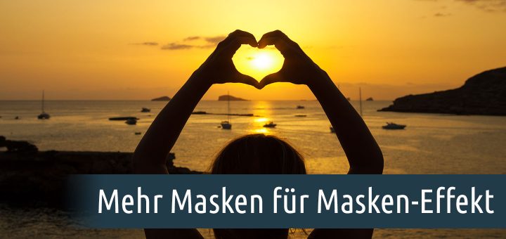 Mehr Masken für Masken-Effekt